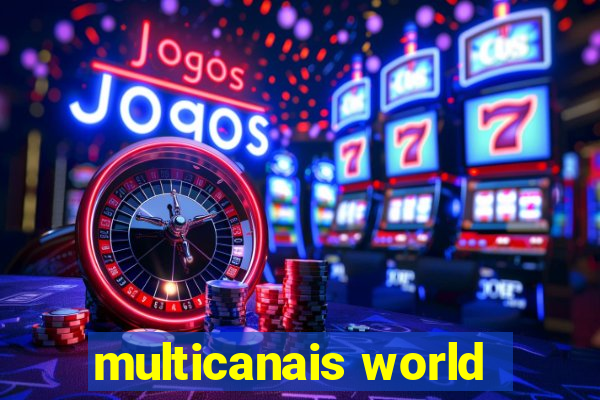 multicanais world